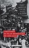 Bruno Colmant - Histoire du plan monétaire de Chicago.