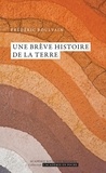 Frédéric Boulvain - Une brève histoire de la Terre.