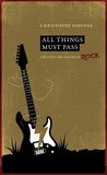 Christophe Pirenne - All things must pass - The lives and deaths of rock.