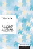 Edwin Zaccaï - Des valeurs en monde académique - Critique, imagination, interdépendance.