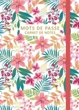  Chantecler - Mots de passe - Carnet de notes Flowers.