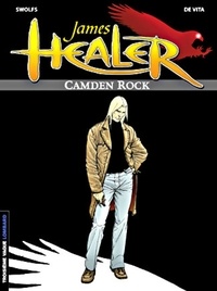 Giulio De Vita et Yves Swolfs - James Healer Tome 1 : Camden Rock.