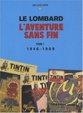 Jean-Louis Lechat - Le Lombard - L'aventure sans fin Tome 1, 1946-1969.