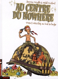 Jean-Luc Cornette et Michel Constant - Au centre du Nowhere Tome 4 : Mini-trip au bout de l'enfer.