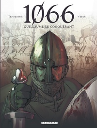 Patrick Weber et Emanuele Tenderini - 1066 Guillaume le conquérant.