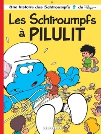 Alain Jost et Thierry Culliford - Les Schtroumpfs Tome 31 : Les Schtroumpfs à Pilulit.