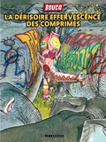 François Boucq - La dérisoire effervescence des comprimés.