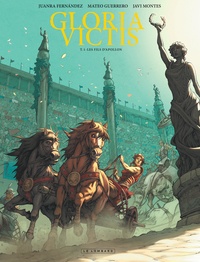 Juanra Fernandez et Mateo Guerrero - Gloria Victis Tome 1 : Les fils d'Apollon.