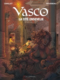 Gilles Chaillet et Dominique Rousseau - Vasco Tome 26 : La cité ensevelie.