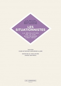 Les situationnistes. La révolution de la vie quotidienne (1957-1972)