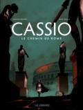 Stephen Desberg et Henri Reculé - Cassio Tome 5 : Le chemin de Rome.