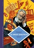 Emmanuel Pierrat et Fabrice Neaud - Le droit d'auteur - Un dispositif de protection des oeuvres.