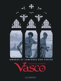 Gilles Chaillet et Luc Révillon - Vasco  : Ombres et lumières sur Venise.