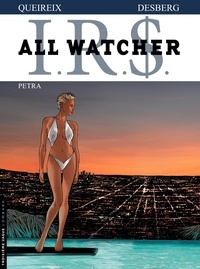 Stephen Desberg et Alain Queireix - IRS All Watcher Tome 3 : Petra.