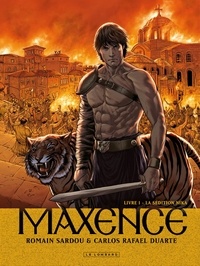 Romain Sardou et Carlos Rafael Duarte - Maxence Tome 1 : La sédition Nika.