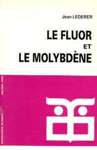Jean Lederer - Le fluor et le molybdène.