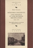 Iwan Gilkin - Mémoires inachevés - Une enfance et une jeunesse bruxelloises, 1858-1878.