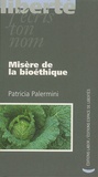 Patricia Palermini - Misère de la bioéthique.