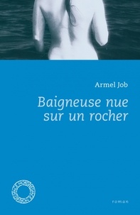 Armel Job - Baigneuse nue sur un rocher.