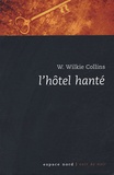 Wilkie Collins - L'hôtel hanté - Un mystère de la Venise moderne.