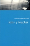 Colette Nys-Mazure - Sans y toucher.