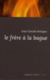 Jean-Claude Bologne - Le frère à la bague.