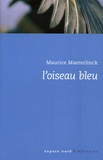 Maurice Maeterlinck - L'oiseau bleu.