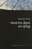 Raymond Troye - Meurtre dans un Oflag.