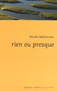Nicole Malinconi - Rien ou presque.