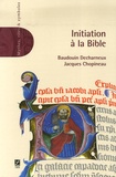 Baudouin Decharneux et Jacques Chopineau - Initiation à la Bible.