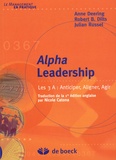 Anne Deering et Robert Dilts - Alpha Leadership - Les 3 A : Anticiper, Aligner, Agir.