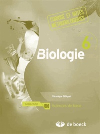 Véronique Gilliquet - Biologie 6e - Corrigé et notes méthodologiques, Sciences de base.