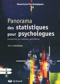 Denis Cousineau - Panorama des statistiques pour psychologues - Introduction aux méthodes quantitatives.