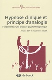 Antoine Bioy et Pascal-Henri Keller - Hypnose clinique et principe d'analogie - Fondements d'une pratique psychothérapeutique.