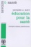 Jacques Bury - Education pour la santé - Concepts, enjeux, planifications.