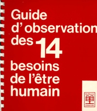 Nicole Mainjot et  Collectif - Guide D'Observation Des 14 Besoins De L'Etre Humain.