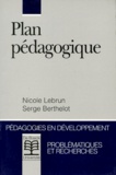 Serge Berthelot et Claude Lebrun - Plan Pedagogique. Une Demarche Systematique De Planification De L'Enseignement.