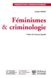 Colette Parent - Feminismes Et Criminologies.