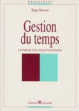 Roger Moyson - Gestion Du Temps. Le Manuel D'Un Nouvel Humanisme.