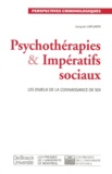 Jacques Laplante - Psychotherapies & Imperatifs Sociaux. Les Enjeux De La Connaissance De Soi.
