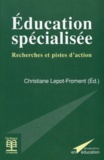 Christiane Lepot-Froment - Education Specialisee. Recherches Et Pistes D'Action.