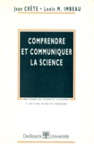 Louis Imbeau et Jean Crête - Comprendre Et Communiquer La Science. 2eme Edition.