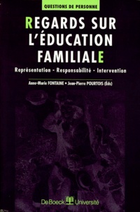 Anne-Marie Fontaine et  Collectif - Regards Sur L'Education Familiale. Representation, Responsabilite, Intervention.