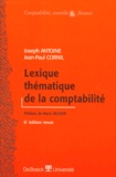 Jean-Paul Cornil et Joseph Antoine - Lexique Thematique De La Comptabilite. 6eme Edition Revue.