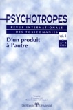 Pierre Angel - Psychotropes Volume 4 N° 4/1998 : D'un produit à l'autre.
