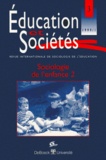 Régine Sirota et  Collectif - Education et Sociétés N° 3, 1999/1 : SOCIOLOGIE DE L'ENFANCE - Volume 2.