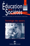 Bernard Lahire - Education et Sociétés N° 4, 1999/2 : SOCIOLOGIE DES SAVOIRS.