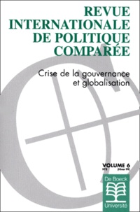 Pierre Müller et  Collectif - Revue internationale de politique comparée Volume 6 N° 3/1999 : Crise de la gouvernance et globalisation.