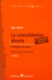 Allen White - La consolidation directe - Principes de base.
