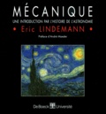 Eric Lindemann - Mecanique. Une Introduction Par L'Histoire De L'Astronomie.